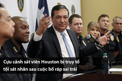 cuu-canh-sat-vien-houston-bi-truy-to-toi-sat-nhan-sau-cuoc-bo-rap-sai-trai