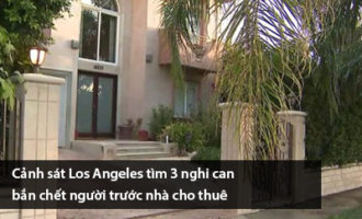 canh-sat-los-angeles-tim-3-nghi-can-ban-chet-nguoi-truoc-nha-cho-thue